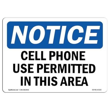 Signmission OSHA Notice Sign, 7" Height, Aluminum, NOTICE Cell Phone Use Permitted In This Area Sign, Landscape OS-NS-A-710-L-15322